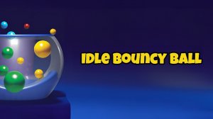 Bouncing Ball Idle Clicker